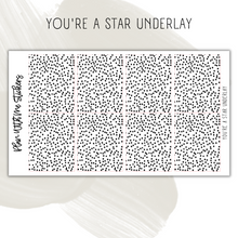 Load image into Gallery viewer, You&#39;re a Star Underlay
